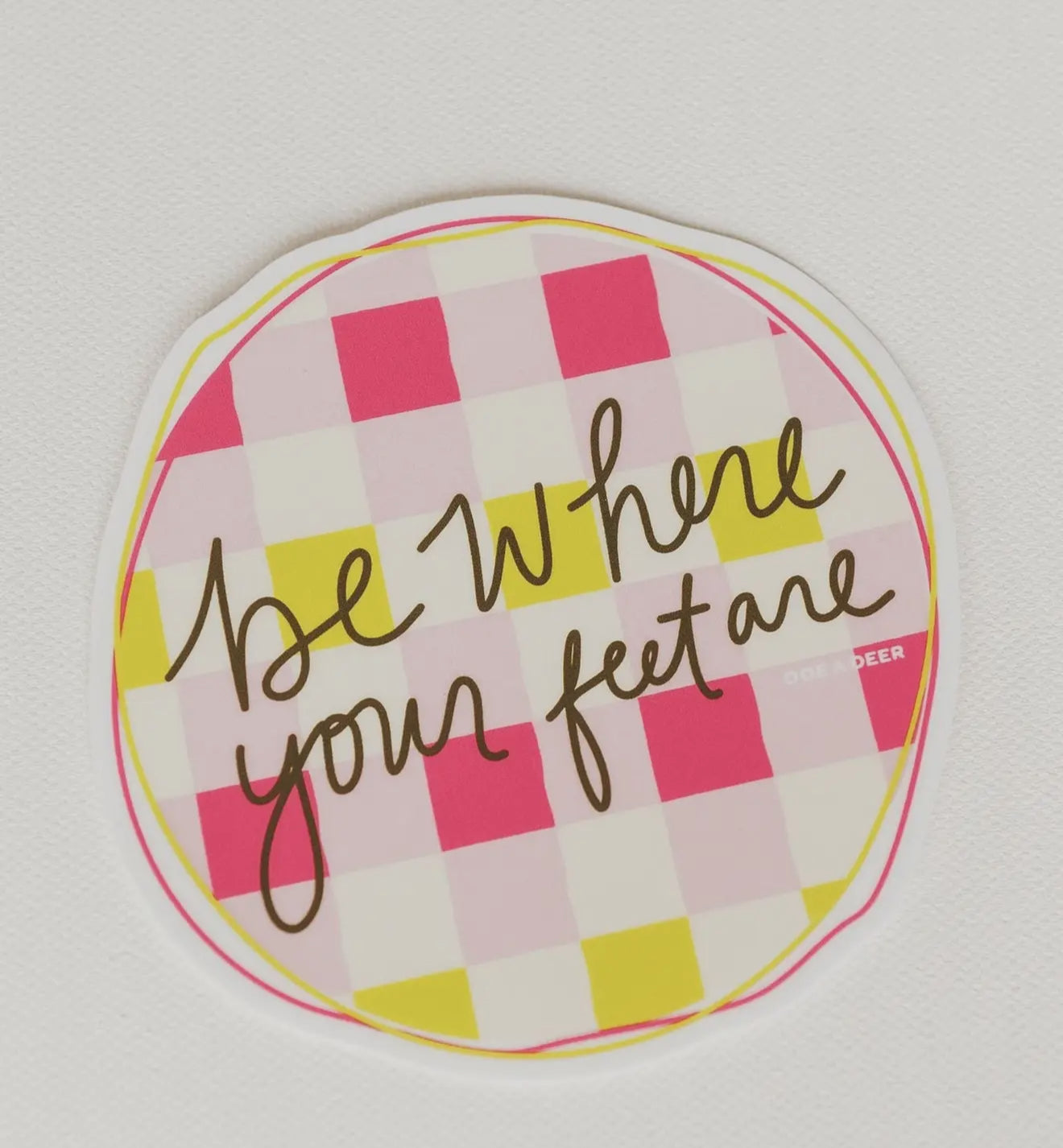 Be Where Your Feet Are Sticker