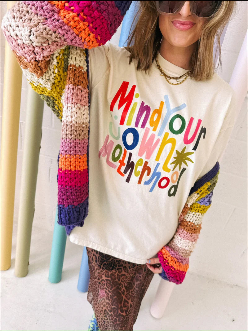 Mind Your Own Motherhood Tee