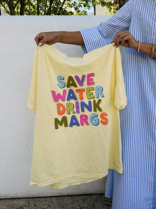 Save Water Drink Margs Tee
