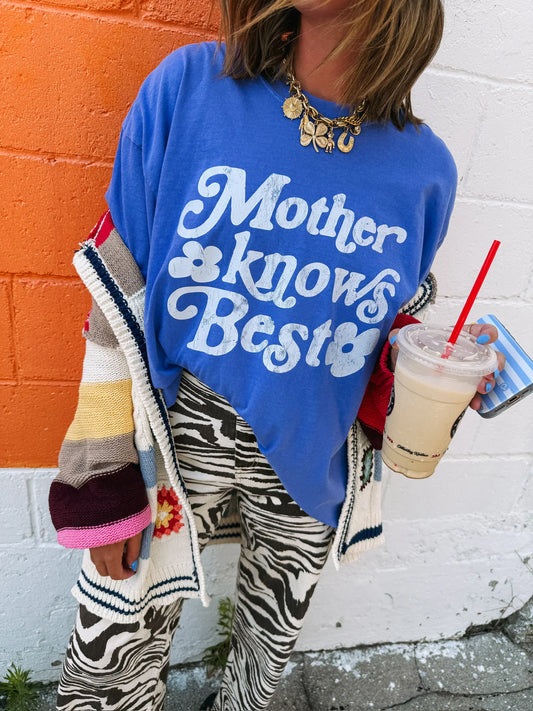 Mother Knows Best Tee