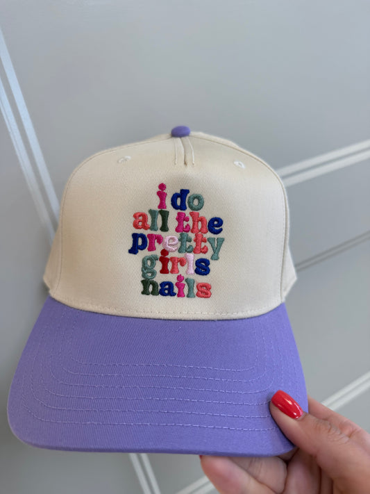 I Do All The Pretty Girls Nails Hat